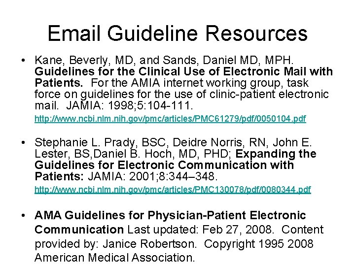 Email Guideline Resources • Kane, Beverly, MD, and Sands, Daniel MD, MPH. Guidelines for