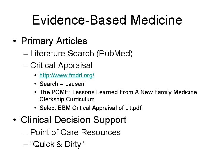 Evidence-Based Medicine • Primary Articles – Literature Search (Pub. Med) – Critical Appraisal •