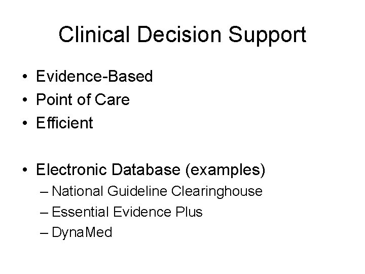 Clinical Decision Support • Evidence-Based • Point of Care • Efficient • Electronic Database
