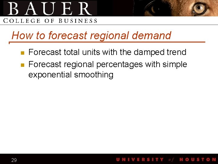How to forecast regional demand n n 29 Forecast total units with the damped