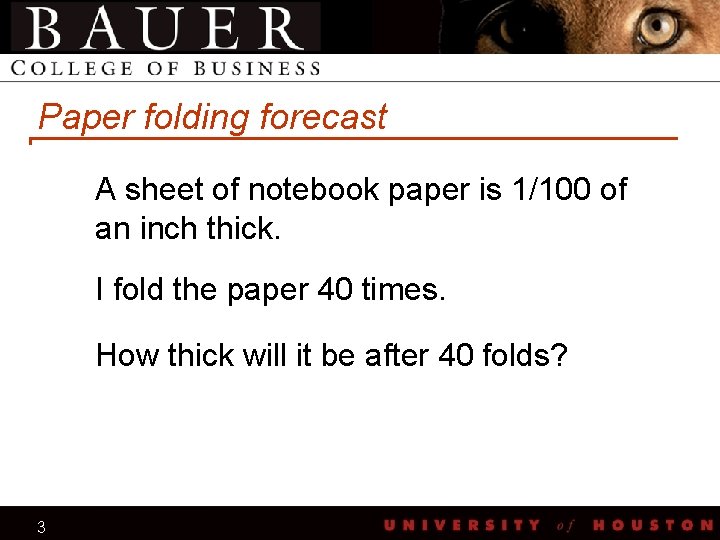 Paper folding forecast A sheet of notebook paper is 1/100 of an inch thick.