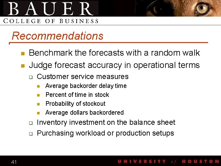 Recommendations n n Benchmark the forecasts with a random walk Judge forecast accuracy in