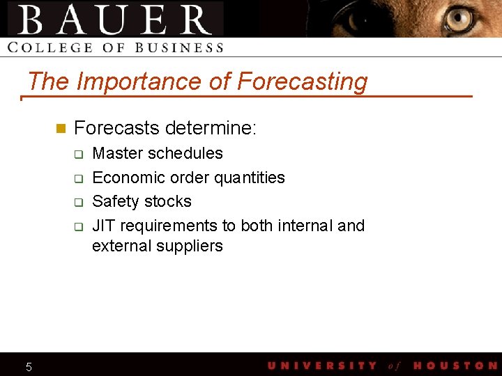 The Importance of Forecasting n Forecasts determine: q q 5 Master schedules Economic order