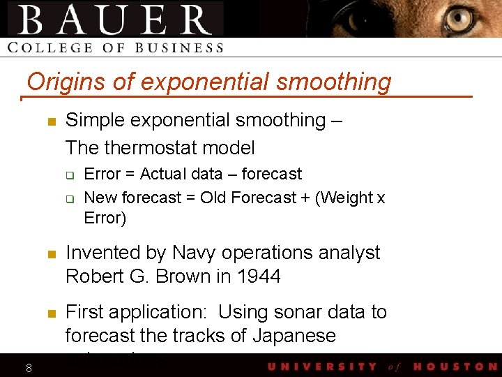 Origins of exponential smoothing n Simple exponential smoothing – The thermostat model q q