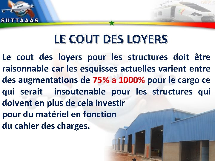 LE COUT DES LOYERS Le cout des loyers pour les structures doit être raisonnable