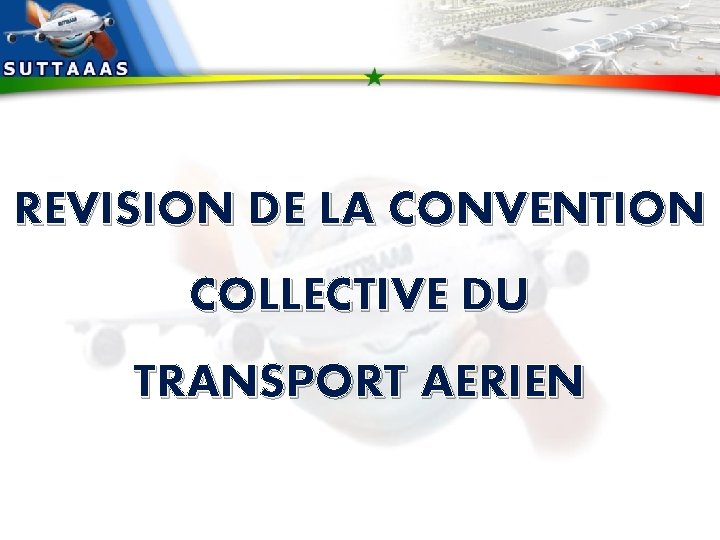 REVISION DE LA CONVENTION COLLECTIVE DU TRANSPORT AERIEN 