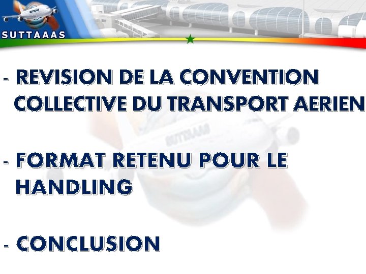 - REVISION DE LA CONVENTION COLLECTIVE DU TRANSPORT AERIEN - FORMAT RETENU POUR LE