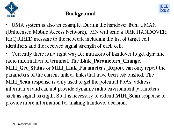 Background • UMA system is also an example. During the handover from UMAN (Unlicensed