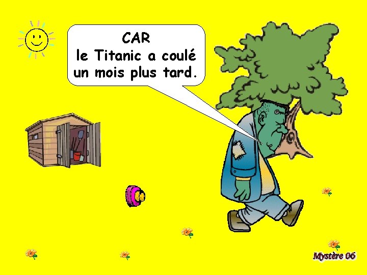 CAR le Titanic a coulé un mois plus tard. 