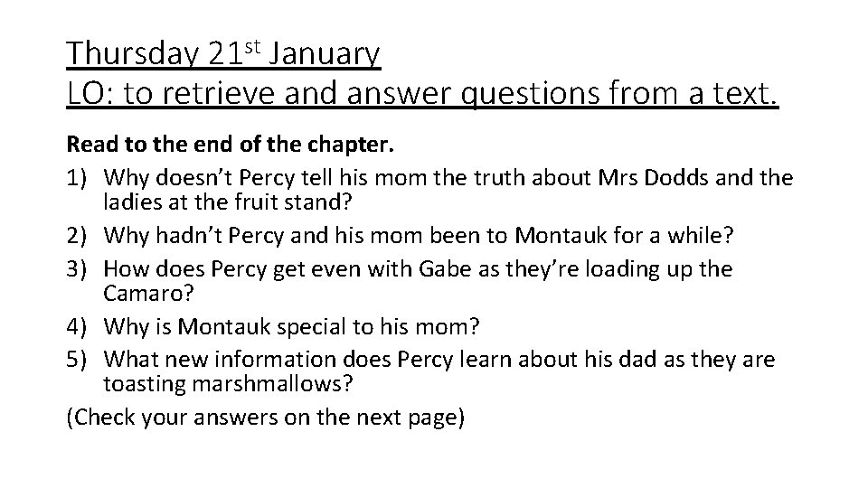 Thursday 21 st January LO: to retrieve and answer questions from a text. Read