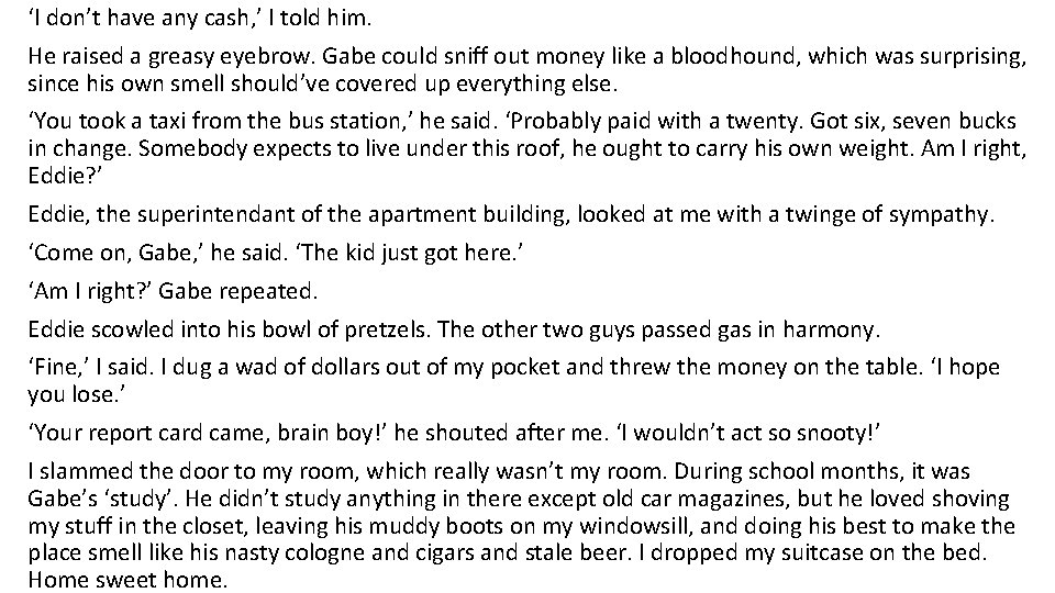 ‘I don’t have any cash, ’ I told him. He raised a greasy eyebrow.