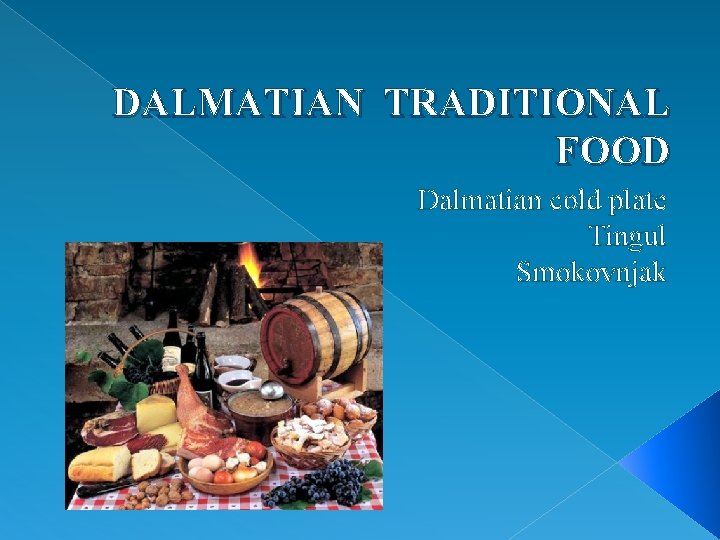 DALMATIAN TRADITIONAL FOOD Dalmatian cold plate Tingul Smokovnjak 