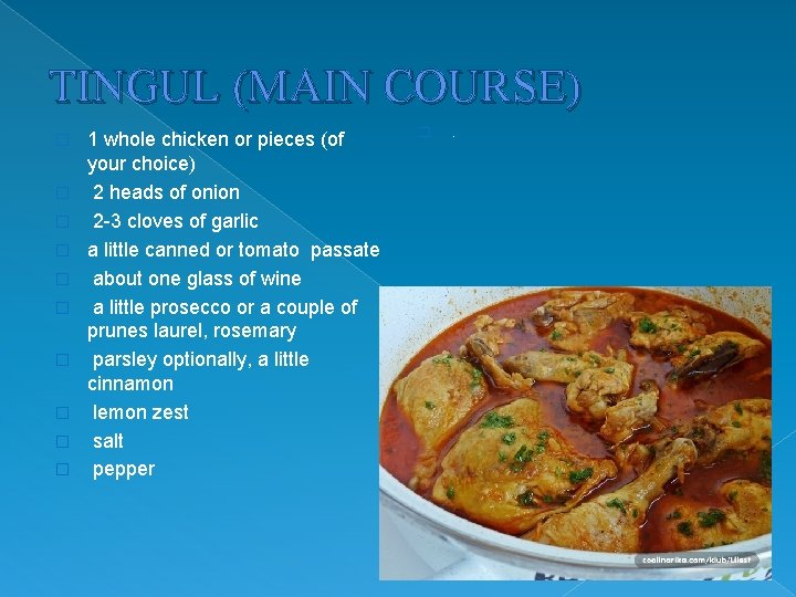 TINGUL (MAIN COURSE) � � � � � 1 whole chicken or pieces (of