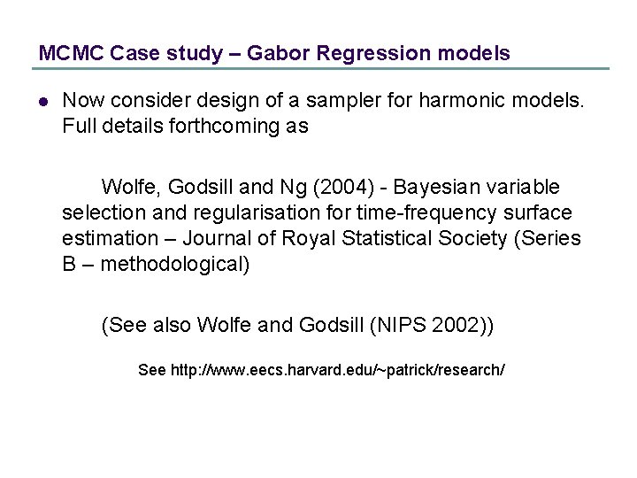 MCMC Case study – Gabor Regression models l Now consider design of a sampler