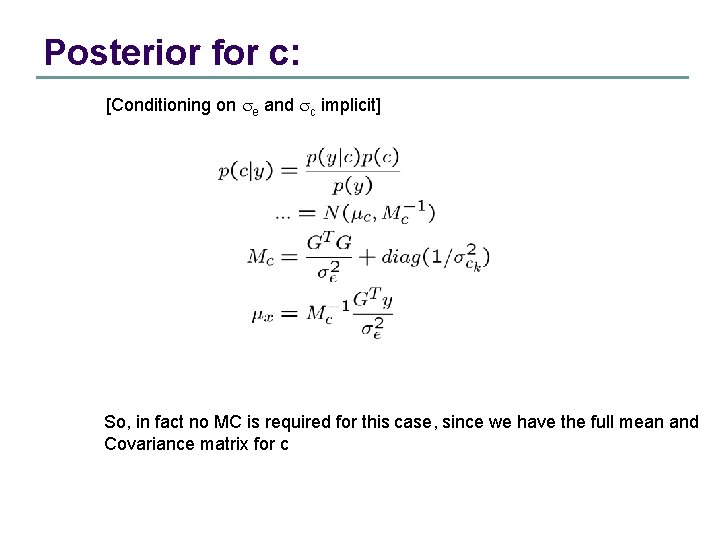Posterior for c: [Conditioning on se and sc implicit] So, in fact no MC