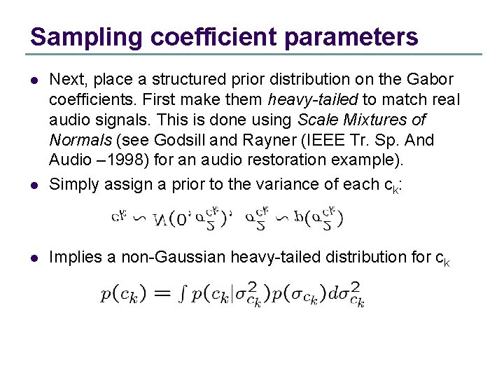 Sampling coefficient parameters l Next, place a structured prior distribution on the Gabor coefficients.