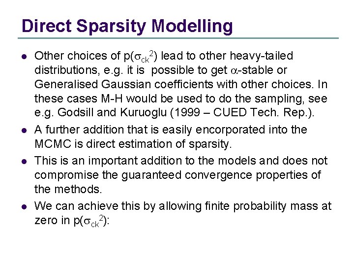 Direct Sparsity Modelling l l Other choices of p(sck 2) lead to other heavy-tailed