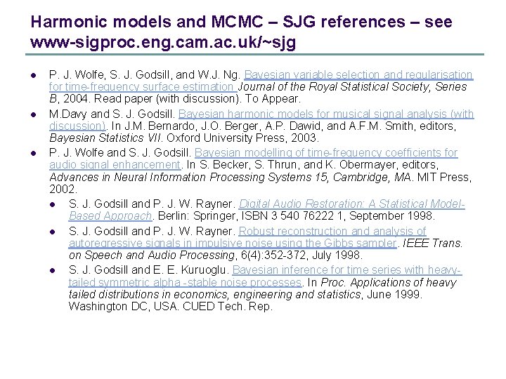 Harmonic models and MCMC – SJG references – see www-sigproc. eng. cam. ac. uk/~sjg