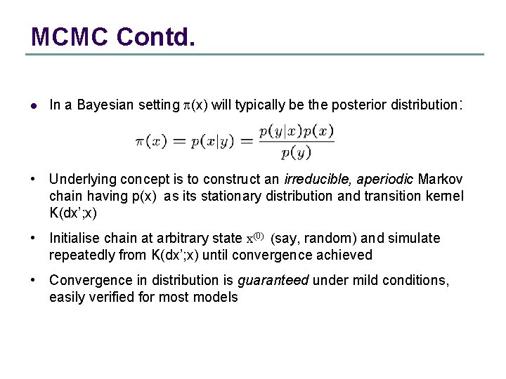 MCMC Contd. l In a Bayesian setting p(x) will typically be the posterior distribution: