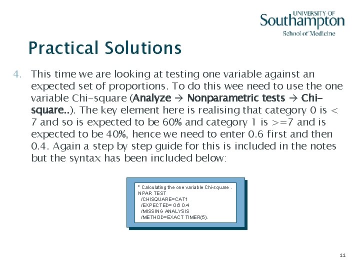 Practical Solutions 4. This time we are looking at testing one variable against an