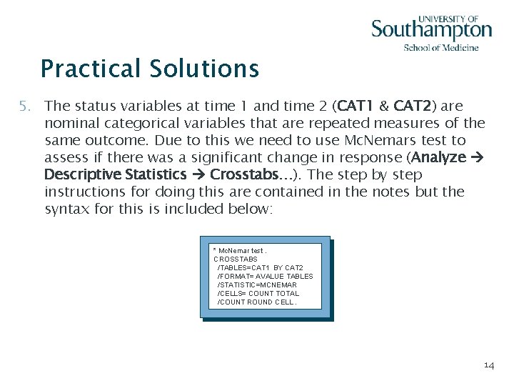 Practical Solutions 5. The status variables at time 1 and time 2 (CAT 1