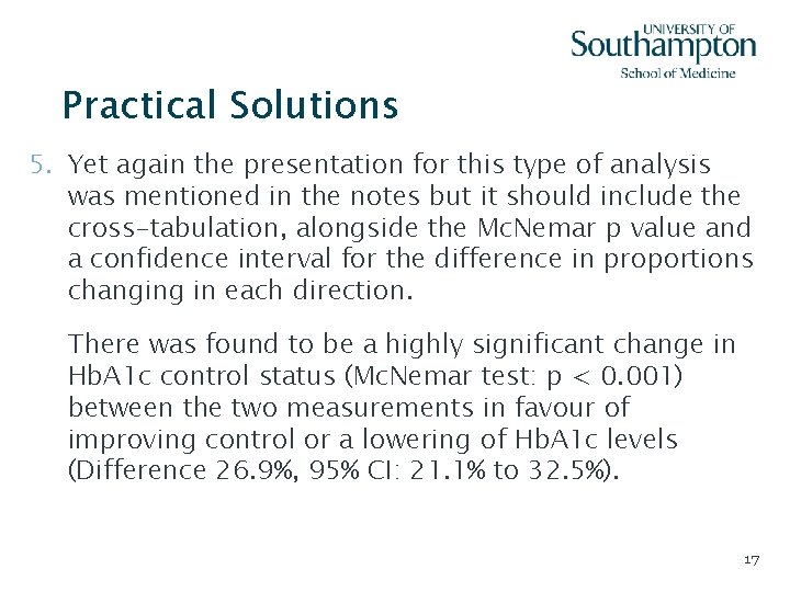 Practical Solutions 5. Yet again the presentation for this type of analysis was mentioned