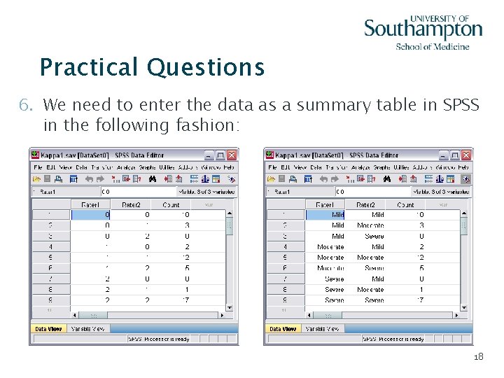 Practical Questions 6. We need to enter the data as a summary table in