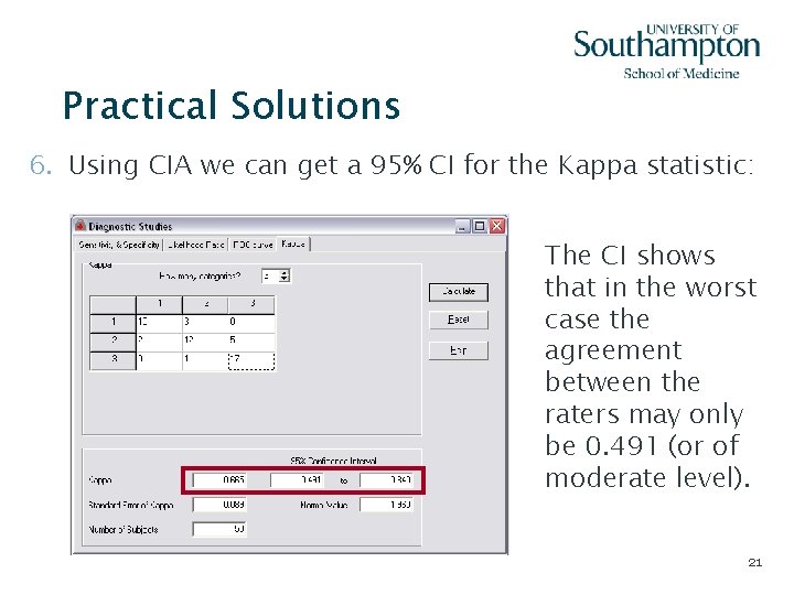 Practical Solutions 6. Using CIA we can get a 95% CI for the Kappa