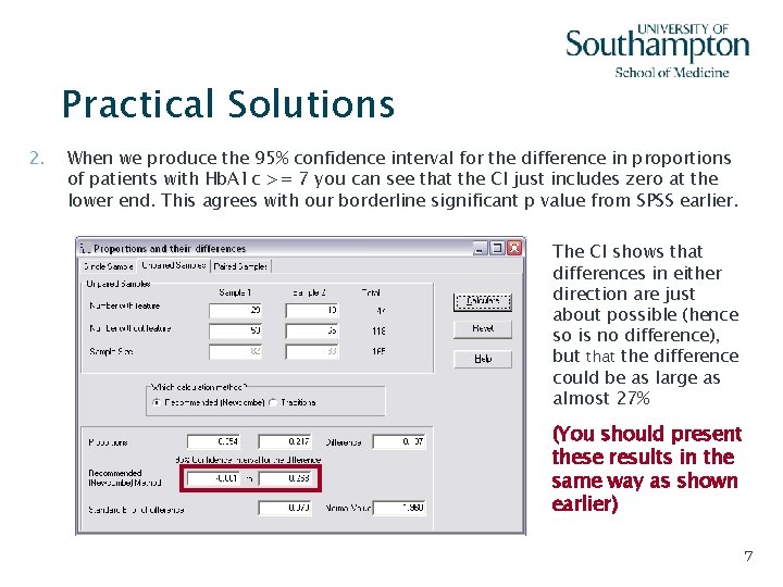 Practical Solutions 2. When we produce the 95% confidence interval for the difference in