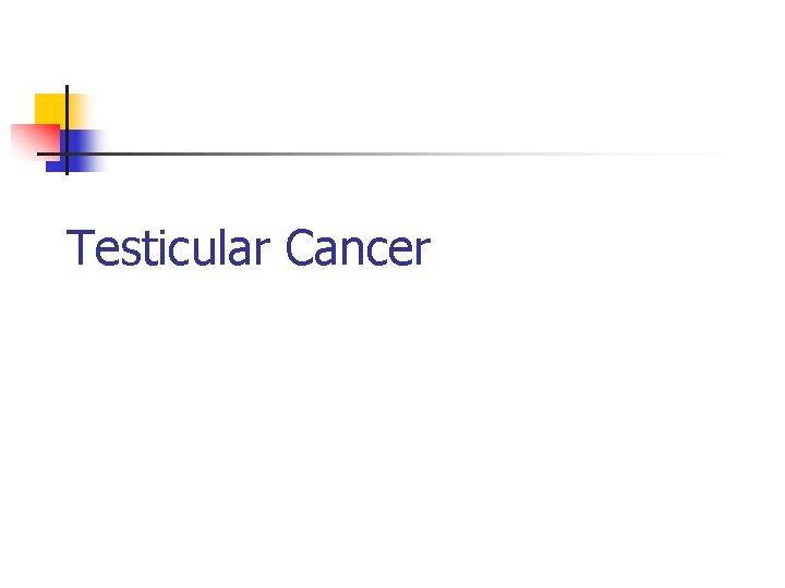 Testicular Cancer 