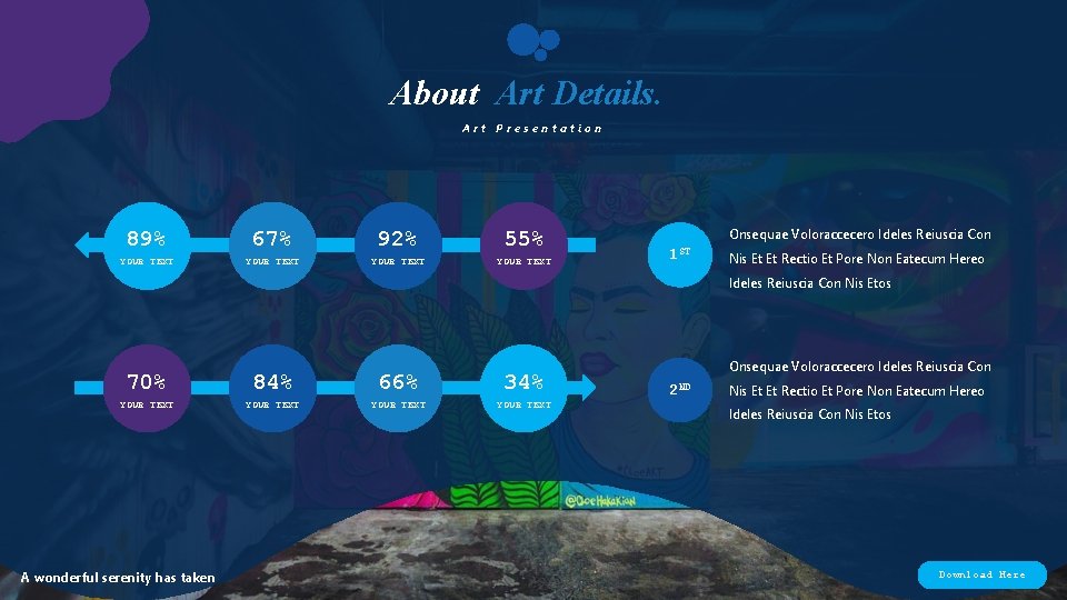 About Art Details. Art Presentation 89% 67% 92% 55% YOUR TEXT Onsequae Voloraccecero Ideles