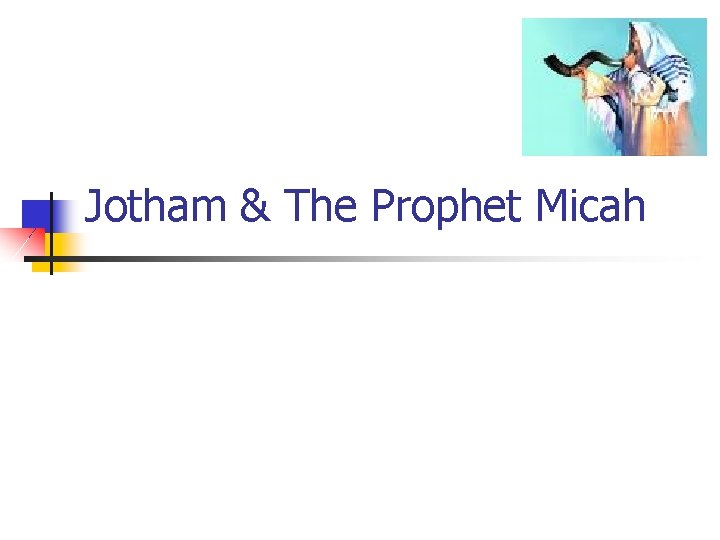 Jotham & The Prophet Micah 