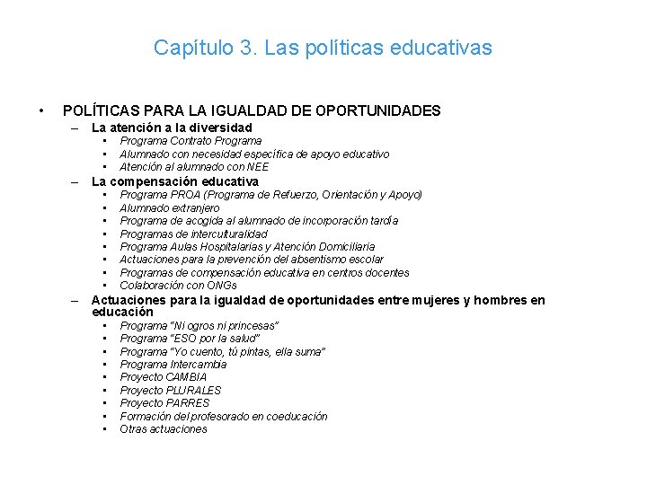 Capítulo 3. Las políticas educativas • POLÍTICAS PARA LA IGUALDAD DE OPORTUNIDADES – La