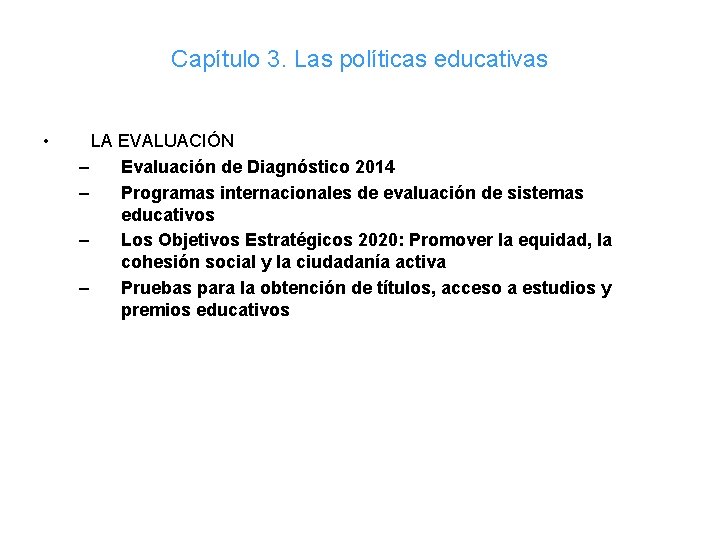 Capítulo 3. Las políticas educativas • LA EVALUACIÓN – Evaluación de Diagnóstico 2014 –