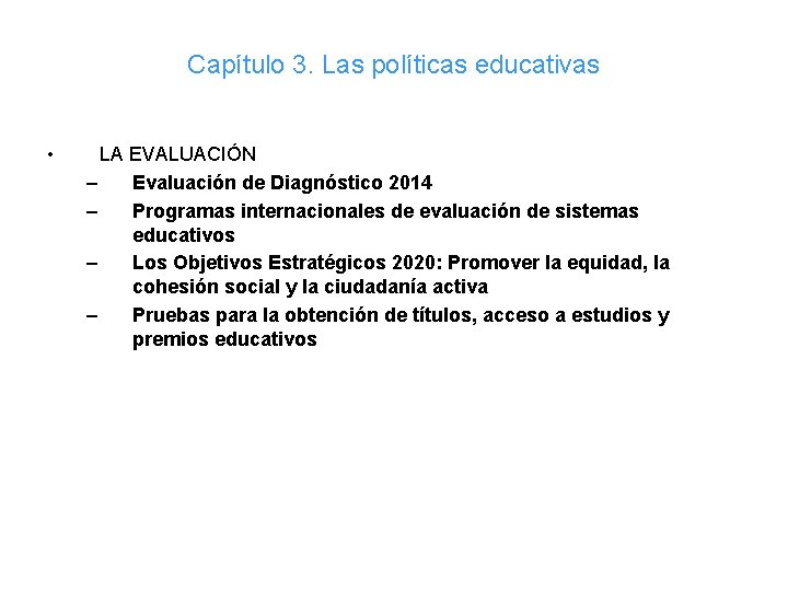 Capítulo 3. Las políticas educativas • LA EVALUACIÓN – Evaluación de Diagnóstico 2014 –