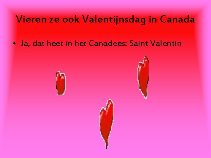 Vieren ze ook Valentijnsdag in Canada • Ja, dat heet in het Canadees: Saint