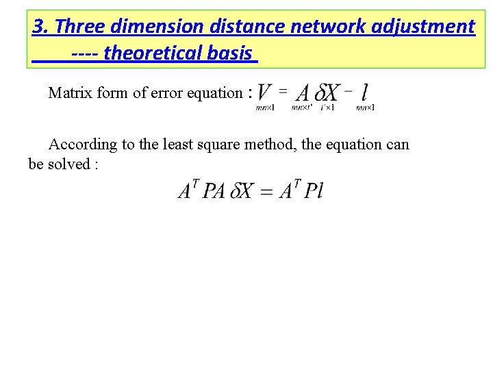 3. Three dimension distance network adjustment 三、激光干涉测距三维网平差技术 ---- theoretical basis Matrix form of error