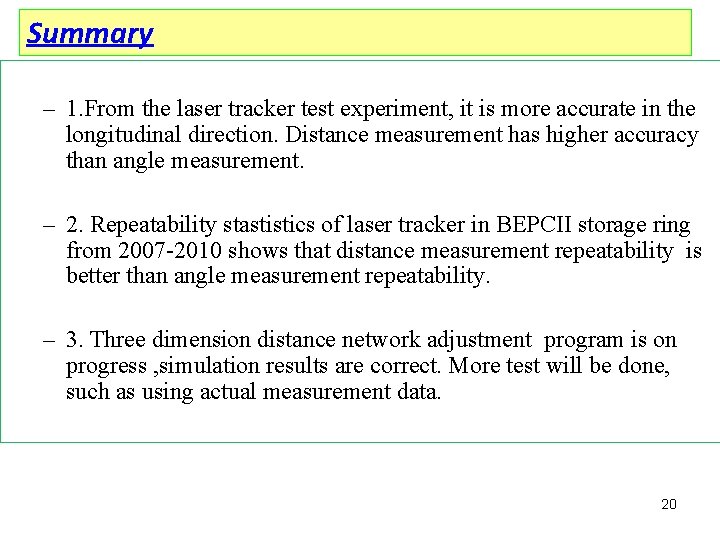 Summary – 1. From the laser tracker test experiment, it is more accurate in