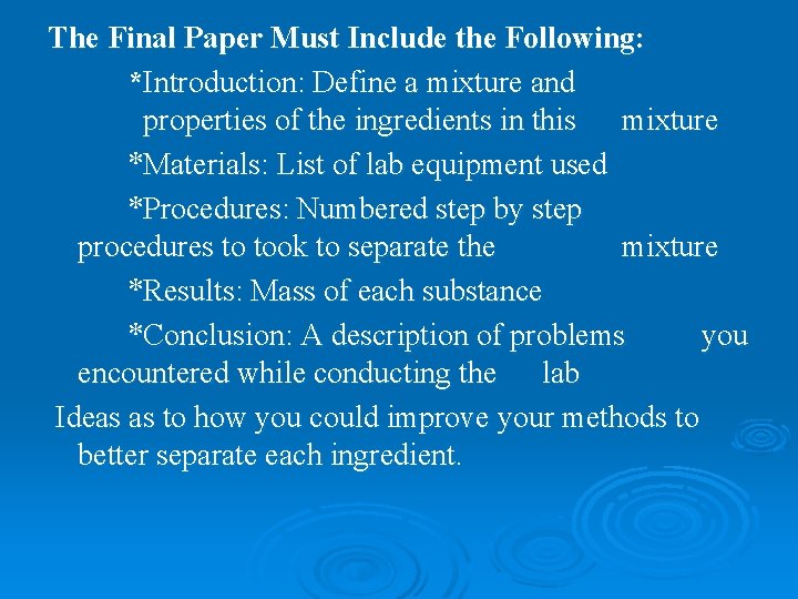 The Final Paper Must Include the Following: *Introduction: Define a mixture and properties of