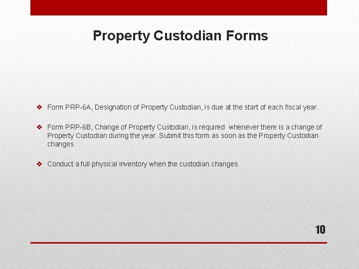 Property Custodian Forms v Form PRP-6 A, Designation of Property Custodian, is due at