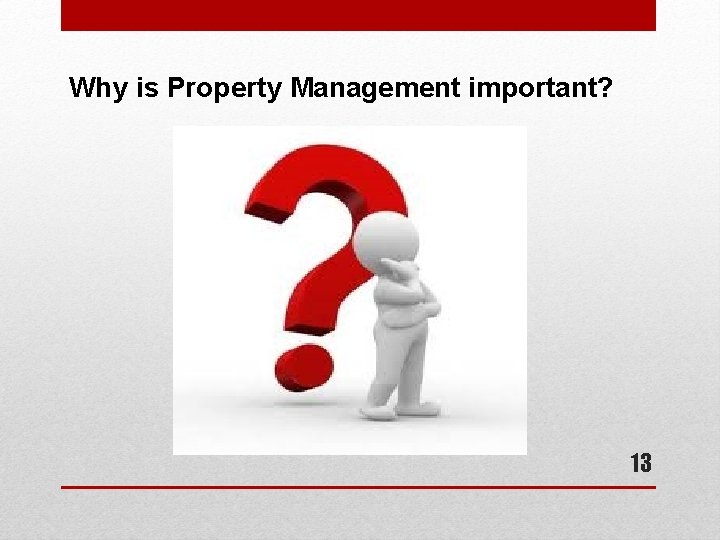 Why is Property Management important? 13 