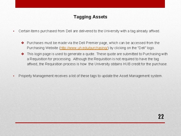 Tagging Assets • Certain items purchased from Dell are delivered to the University with