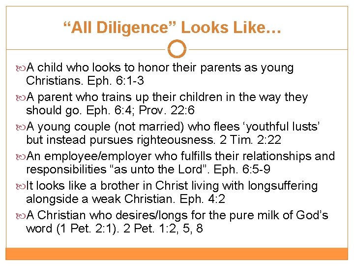“All Diligence” Looks Like… A child who looks to honor their parents as young