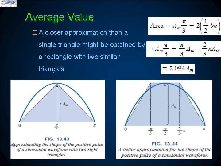 Average Value � A closer approximation than a single triangle might be obtained by