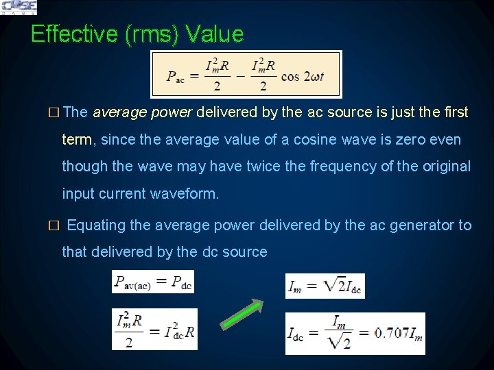Effective (rms) Value � The average power delivered by the ac source is just