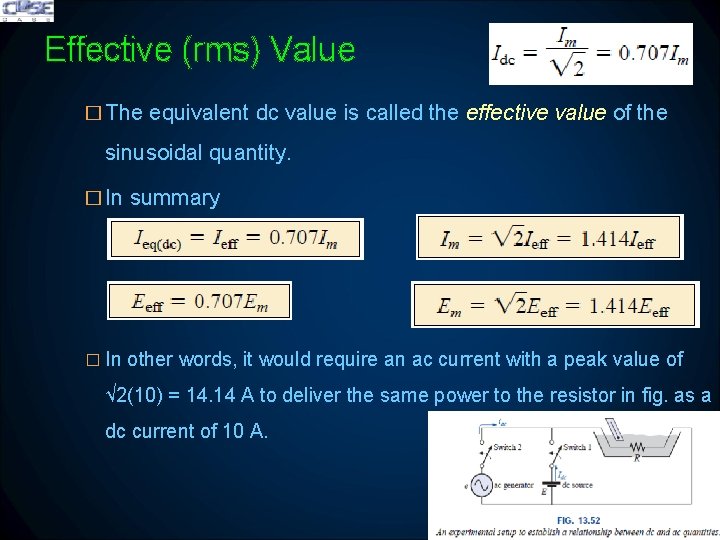 Effective (rms) Value � The equivalent dc value is called the effective value of