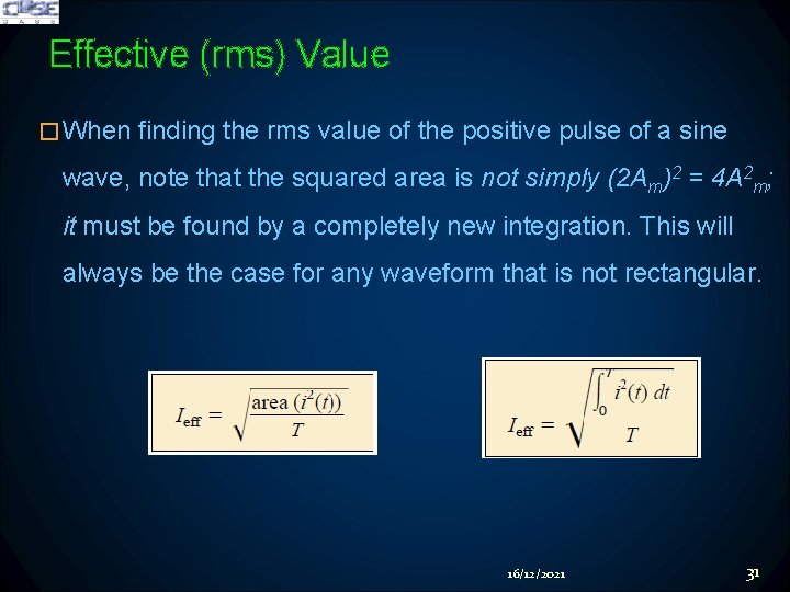 Effective (rms) Value �When finding the rms value of the positive pulse of a