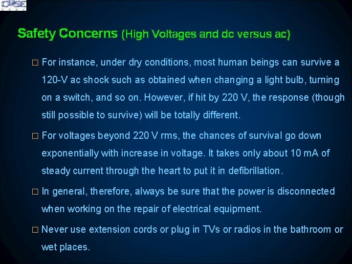 Safety Concerns (High Voltages and dc versus ac) � For instance, under dry conditions,