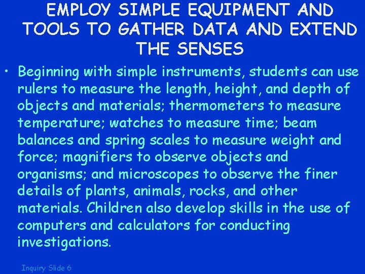 EMPLOY SIMPLE EQUIPMENT AND TOOLS TO GATHER DATA AND EXTEND THE SENSES • Beginning