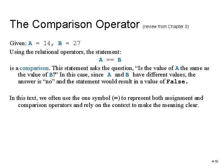 The Comparison Operator (review from Chapter 3) Given: A = 14, B = 27